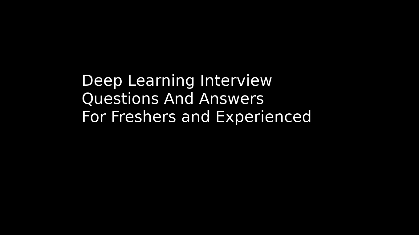 deep learning interview questions and answers