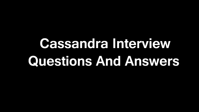 30 Cassandra Interview Questions and Answers