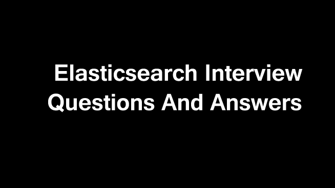 30 Elasticsearch Interview Questions and answers