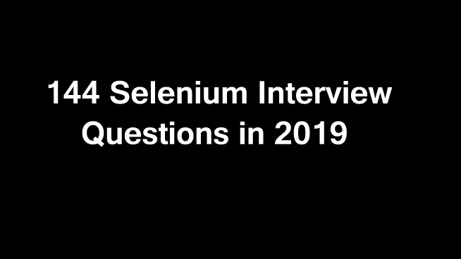 144 Selenium Interview questions to get job fast