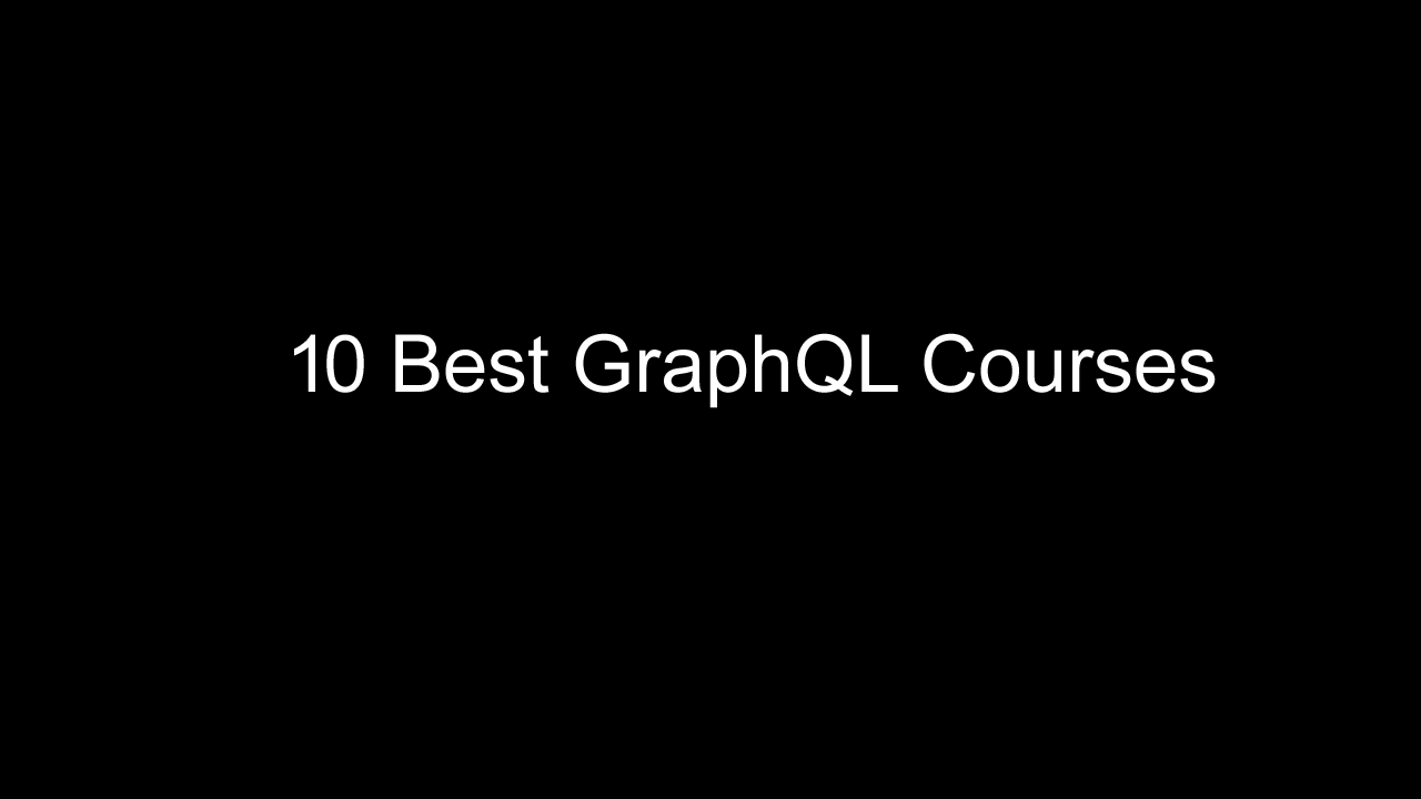 10 best GraphQL courses